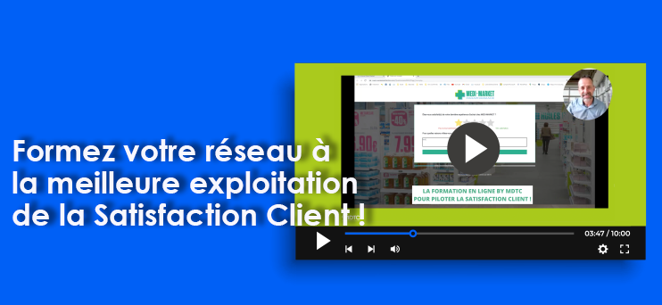 Formez votre réseau à la meilleure exploitation de la satisfaction Client !